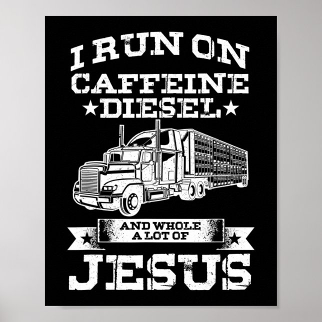 Religious Trucker Truck Driver Run On Caffeine Lot Poster (Front)