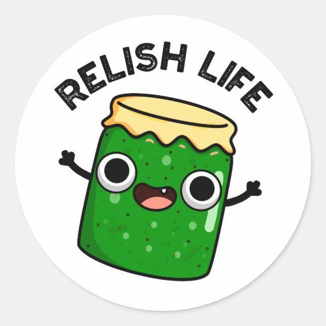Relish Life Funny Food Pun  Classic Round Sticker (Front)