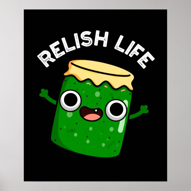 Relish Life Funny Food Pun Dark BG Poster (Front)