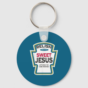 Relish sweet jesus funny christian parody key ring