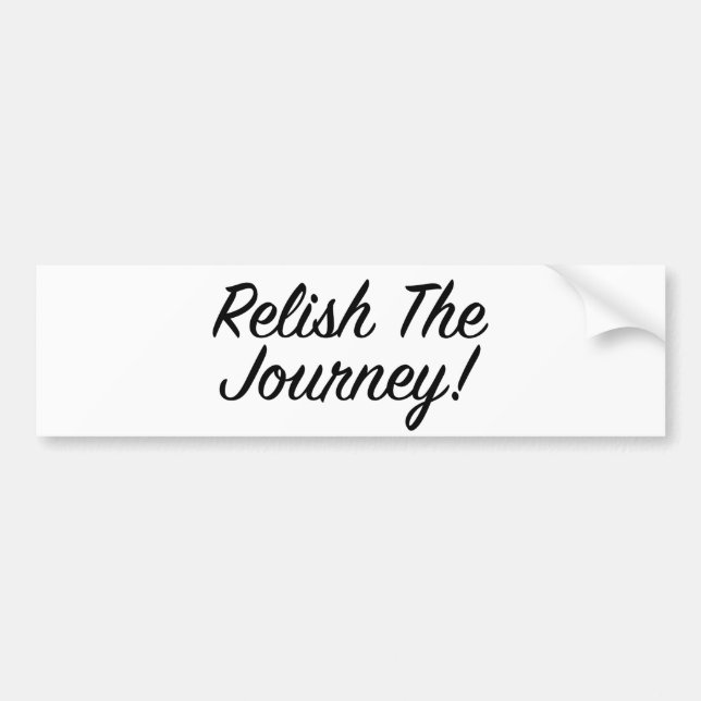 Relish The Journey - Blackscript Bumper Sticker (Front)