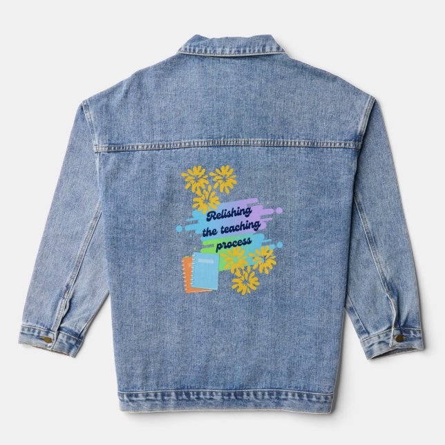 Relishing The Teaching Process Sweatshirt Denim Jacket (Back)