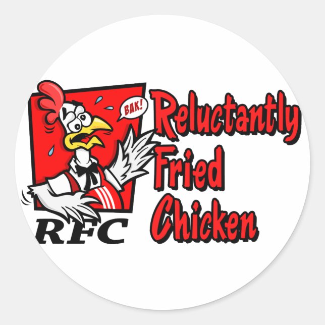 Reluctantly Fried Chicken Classic Round Sticker (Front)