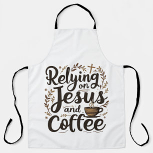 Relying on Jesus and Coffee Caffeine Lover Apron