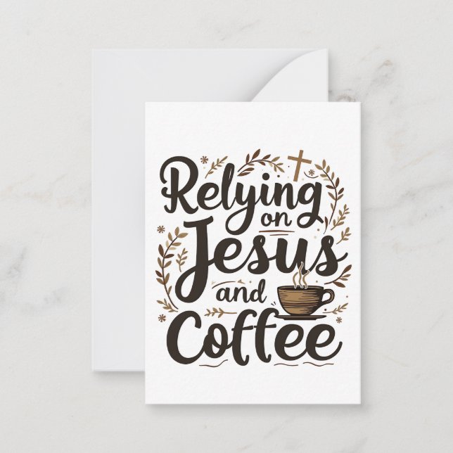 Relying on Jesus and Coffee Caffeine Lover  Card (Front)