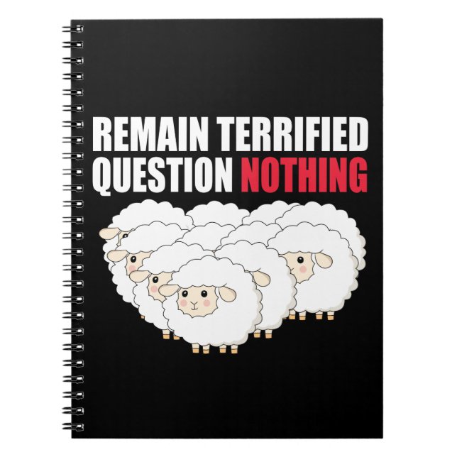 Remain Terrified Question Nothing Sheep Notebook (Front)