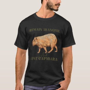 Remain Tranquil and Love Capybara Hand Drawn Capyb T-Shirt