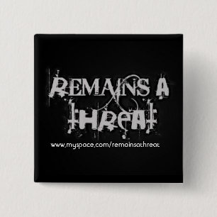 Remains A Threat Pin