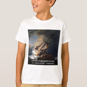 Rembrandt Sea Of Galilee & Nature Quote T-Shirt