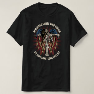 remeber those who served all gave some T-Shirt