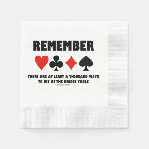 Remember At Least A Thousand Ways Die Bridge Table Napkin