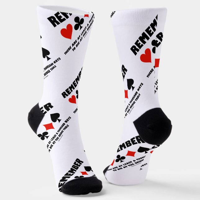 Remember At Least A Thousand Ways To Die At Bridge Socks (Angled)