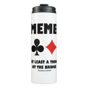 Remember At Least A Thousand Ways To Die At Bridge Thermal Tumbler