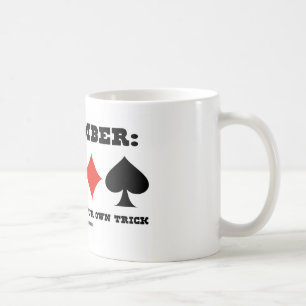 Remember: Do Not Trump Your Own Trick Coffee Mug