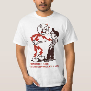 Remember , Electricity Will Kill You  T-Shirt