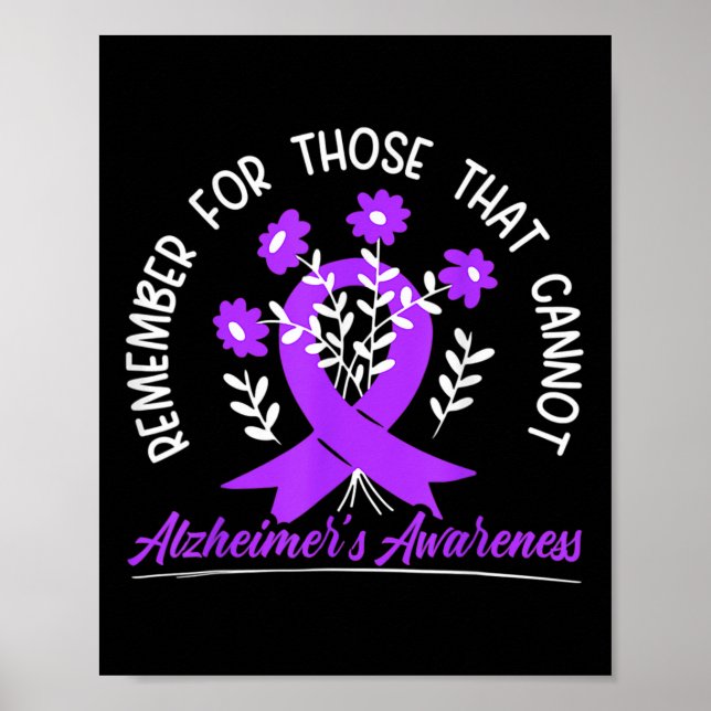 Remember For Those Cannot Flower Ribbon Alzheimer  Poster (Front)