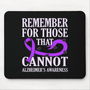 Remember For Those That Cannot Alzheimer's Awarene Mouse Pad