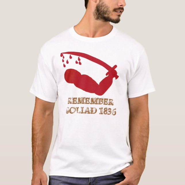 REMEMBER GOLIAD 1836 T-Shirt (Front)