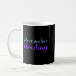 Remember Healing Suicide Prevention Awareness Coffee Mug