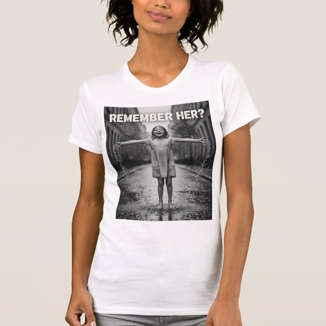 Remember Her – Dance in the Rain Inner Child Joy T-Shirt (Front)