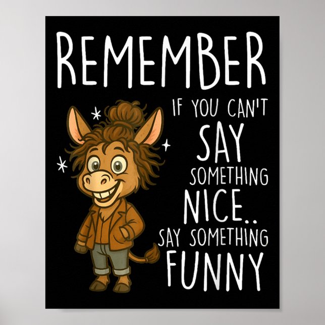 Remember If You Can't Say Soing Nice Say Soing Fun Poster (Front)