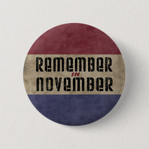 Remember in November Election Campaign 6 Cm Round Badge