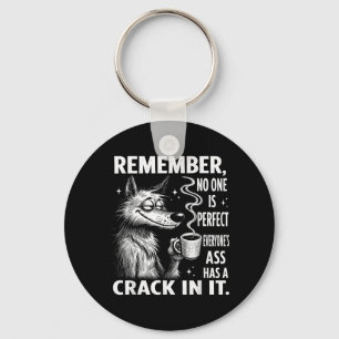 Remember Is Perfect Everyones Has A In It Key Ring