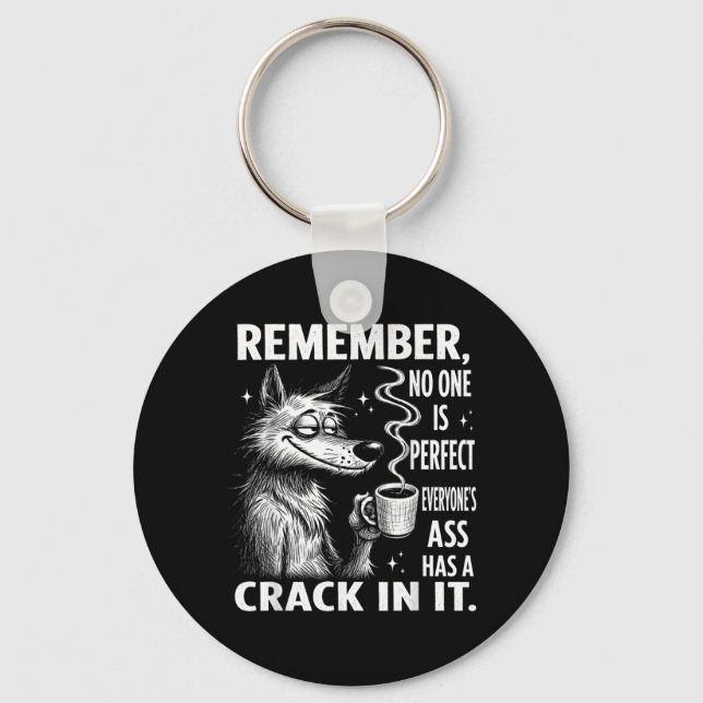 Remember Is Perfect Everyones Has A In It Key Ring (Front)