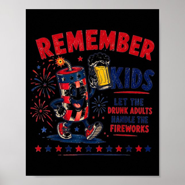 Remember Kids Let S Handle Fireworks Funny Graphic Poster (Front)