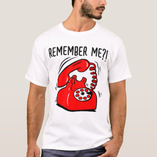 remember me?! telephone t-shirt
