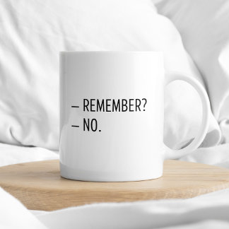 Remember No Minimal Sarcastic Typography Coffee Mug