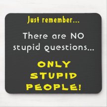 Remember No Stupid Questions Only Stupid People