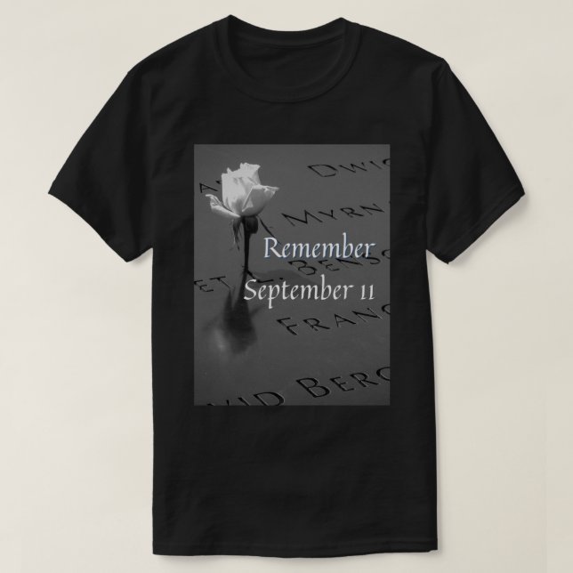 Remember September 11   T-Shirt (Design Front)