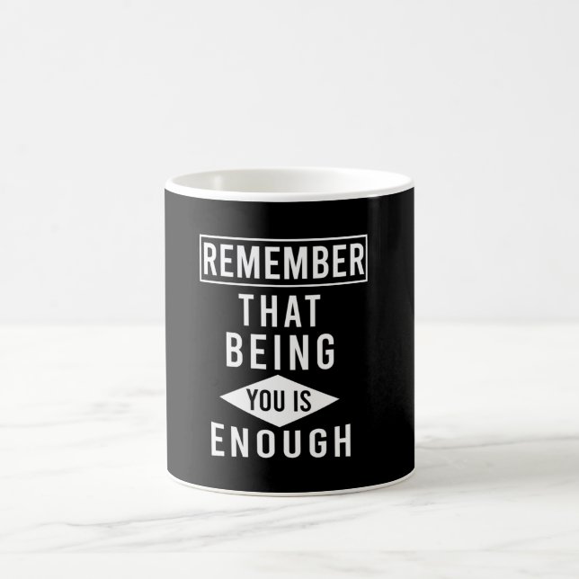 remember that being you is enough coffee mug (Center)