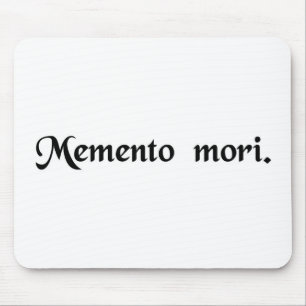 Remember that you must die. mouse pad