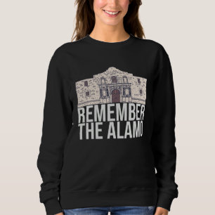 Remember the Alamo Text San Antonio Mission Libe Sweatshirt