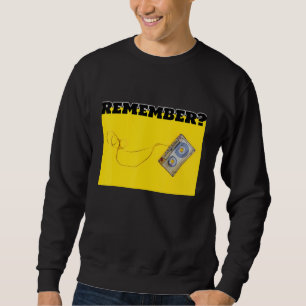 Remember The Audio Tape Era Retro Vintage Old Scho Sweatshirt