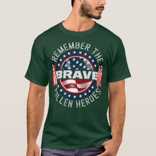 Remember The Brave Fallen Heroes Memorial Day T-Shirt