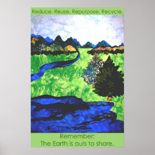 "Remember: The Earth is ours to share" Poster