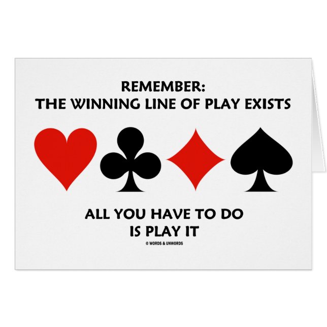 Remember: The Winning Line Of Play Exists All You (Front Horizontal)