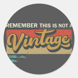 remember this is not a vintage classic round sticker