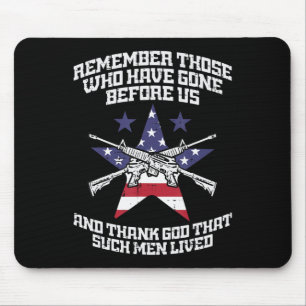 Remember Those Who Have Gone Before Us Flag Gun Me Mouse Pad