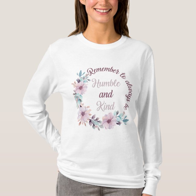 Remember to always be humble and kind T-Shirt (Front)
