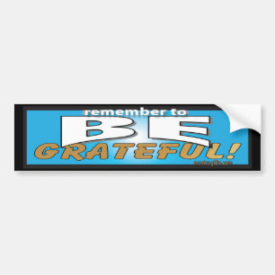Remember to Be Grateful Bumper Sticker