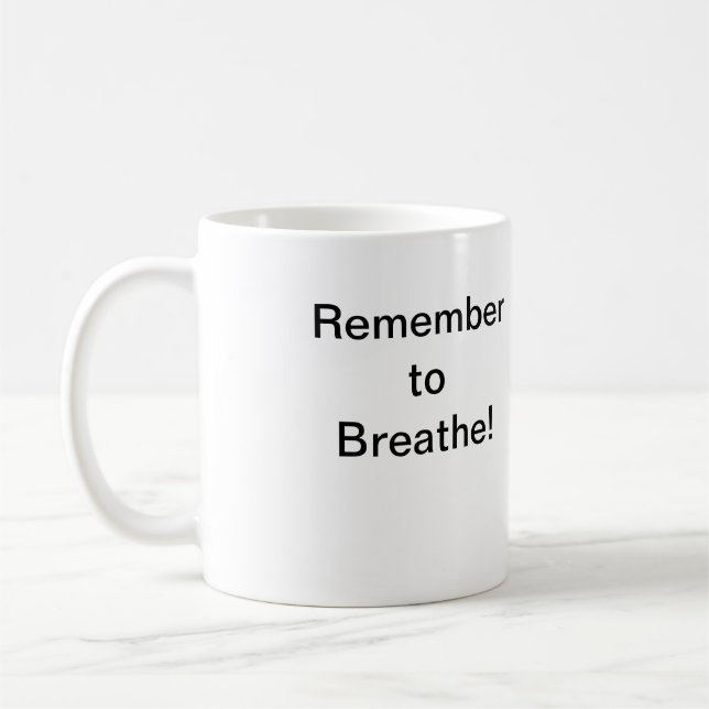 Remember to Breathe: Coffee Mug (Left)