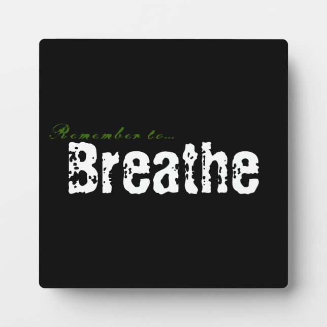Remember To...Breathe Plaque (Front)