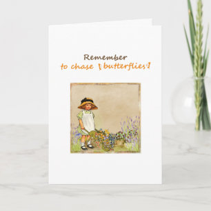 Remember to chase butterflies Motivational Slogan Card