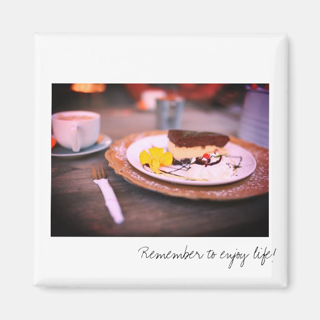 Remember to enjoy life coffee cheesecake magnet (Front)