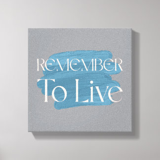 Remember to Live – Blue Brushstroke Typography Canvas Print