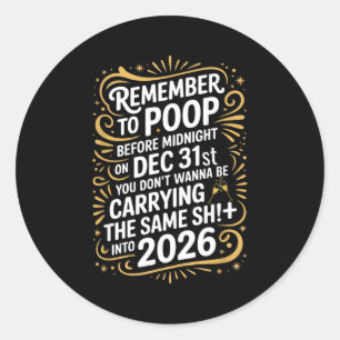 Remember To Op Before Midnight Funny New Year Tee  Classic Round Sticker